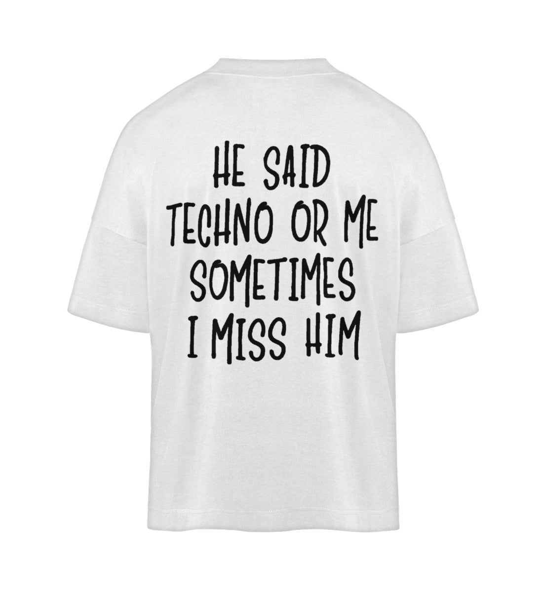 SOMETIMES I MISS HIM - Backprint Bio Oversized Shirt Unisex
