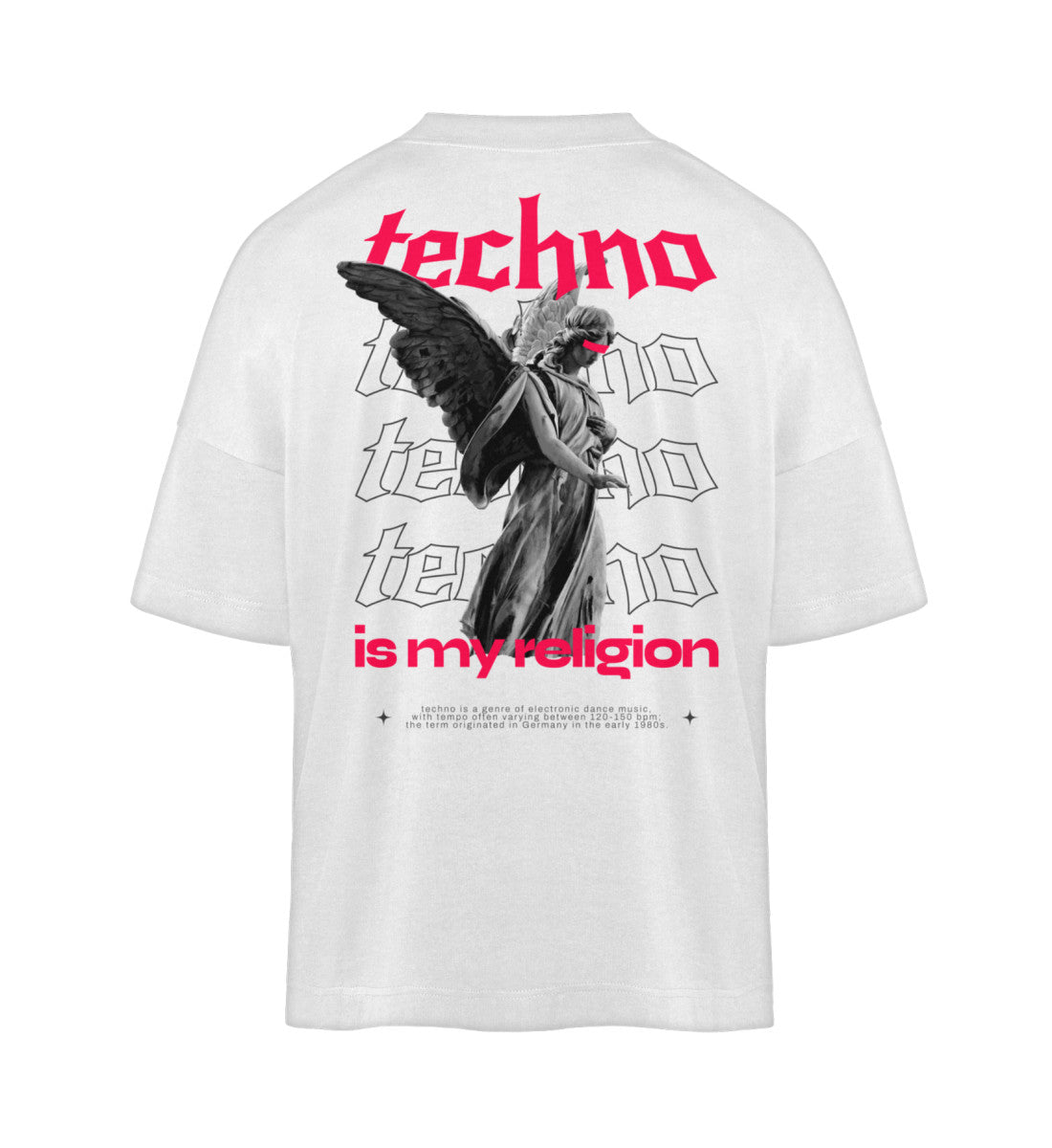 TECHNO IS MY RELIGION - Backprint Bio Oversized Unisex