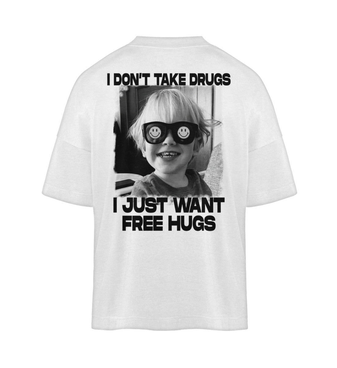 I DON'T TAKE DRUGS - Backprint Bio Oversized Shirt Unisex