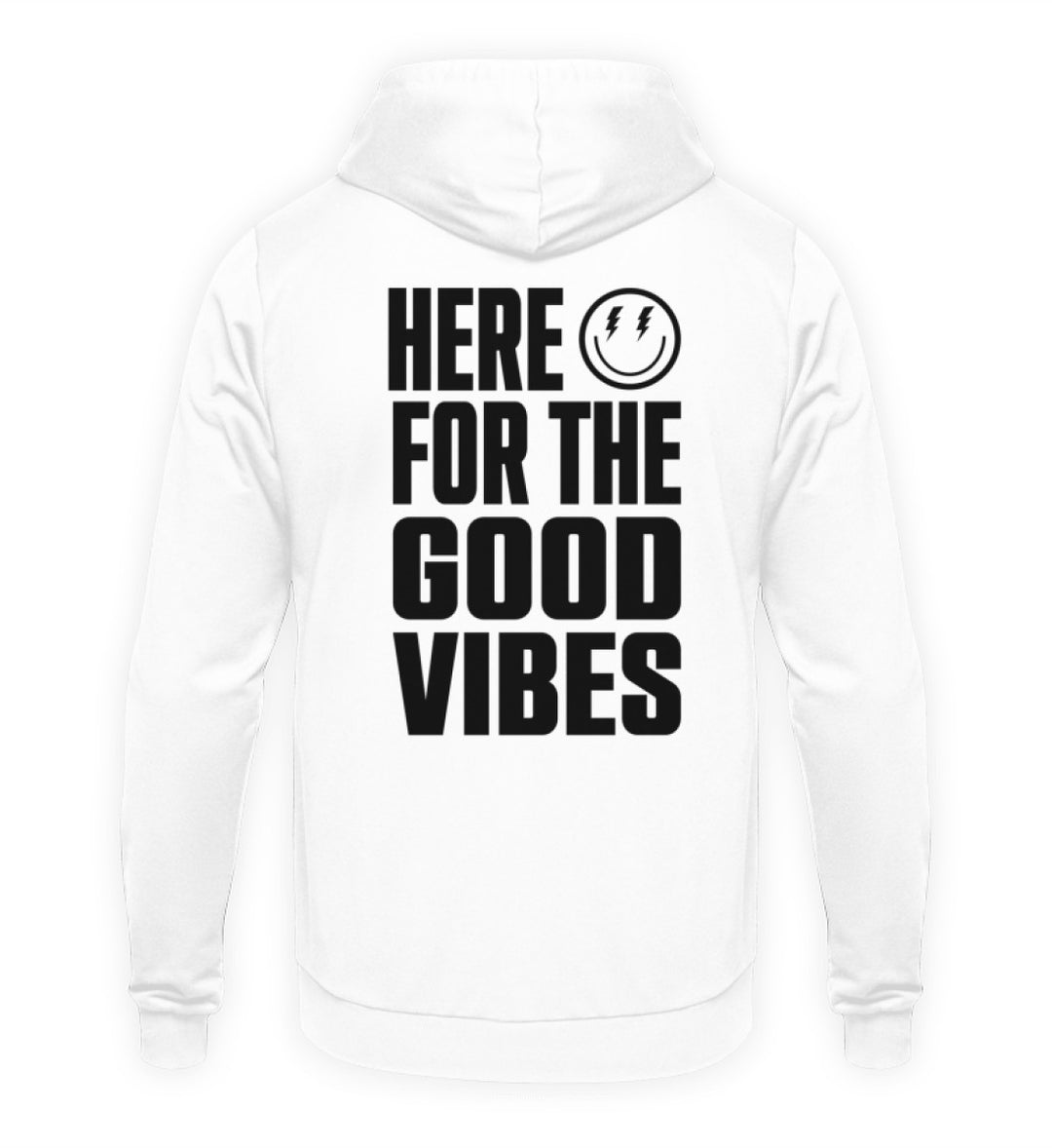 HERE FOR THE GOOD VIBES  - Backprint Hoodie Unisex