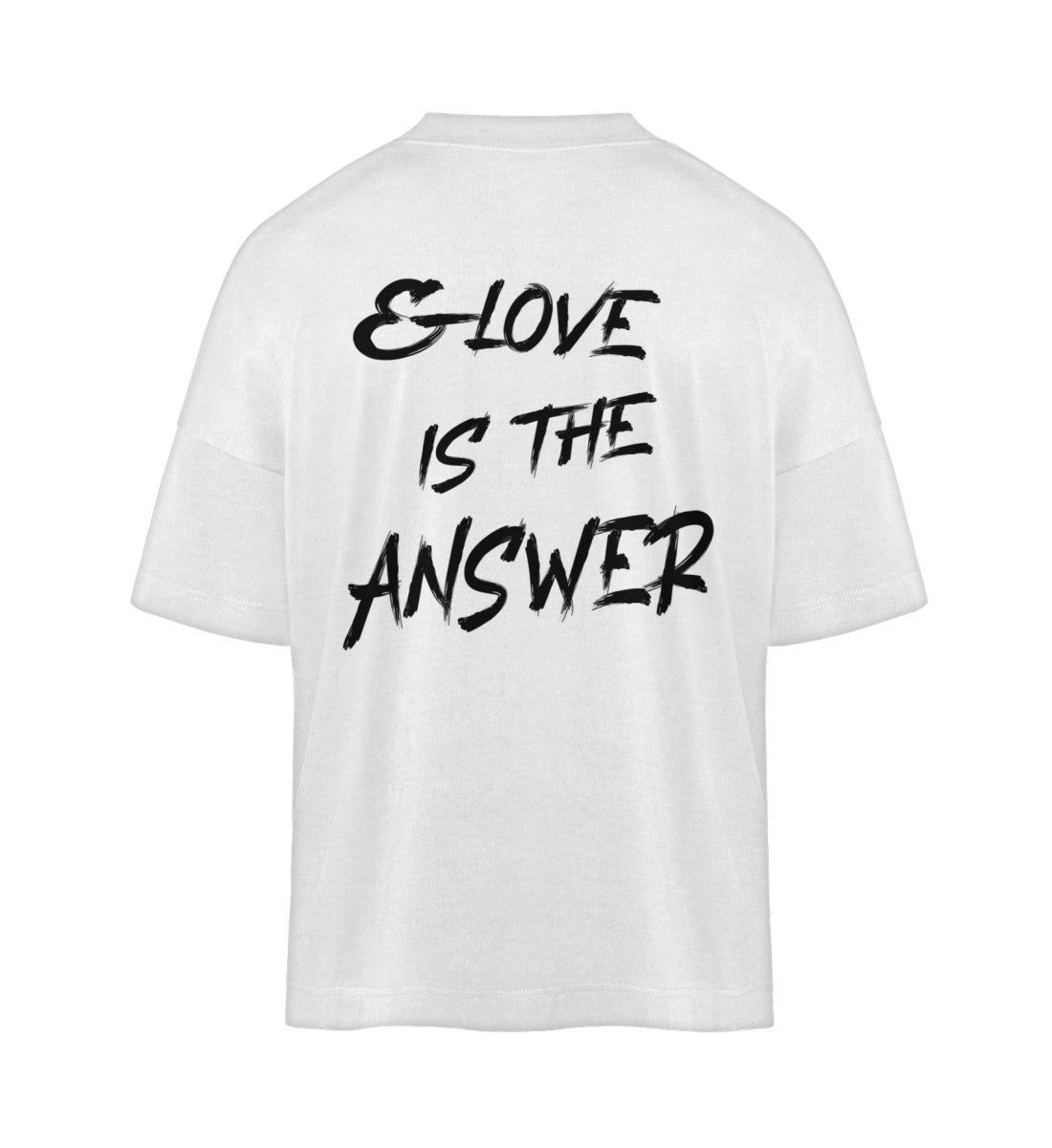 & LOVE IS THE ANSWER  - Backprint Bio Oversized Shirt Unisex